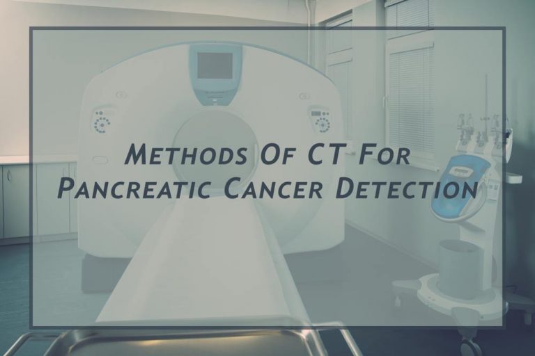 Methods Of CT For Pancreatic Cancer Detection