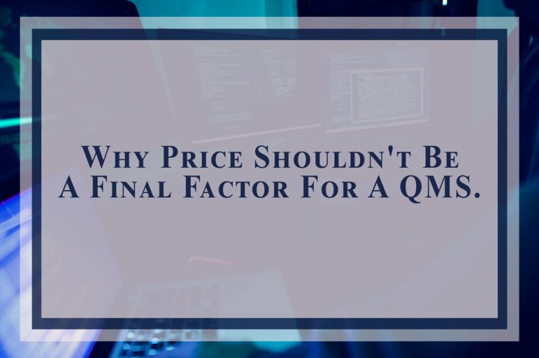 Why Price Shouldn’t Be A Final Factor For A QMS.