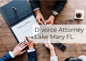 Divorce Attorney Lake Mary