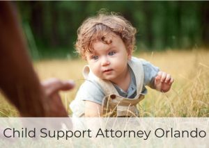 Child Support Attorney Orlando