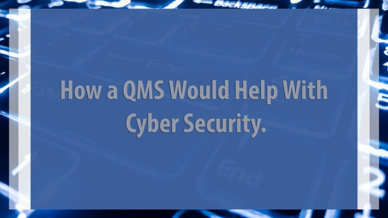 How a QMS Would Help With Cyber Security.