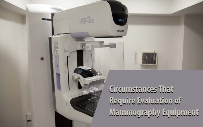 Circumstances That Require Evaluation Of Mammography Equipment.