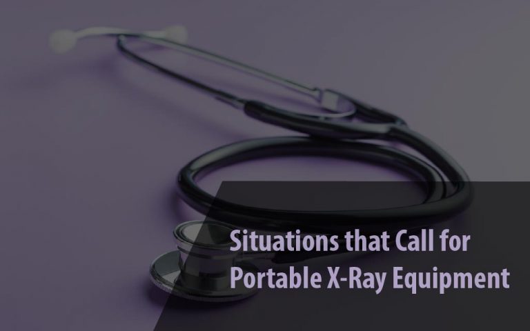 Situations That Call For Portable X-Ray Equipment.