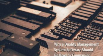 Why a Quality Management System Software Should be Used by Companies.