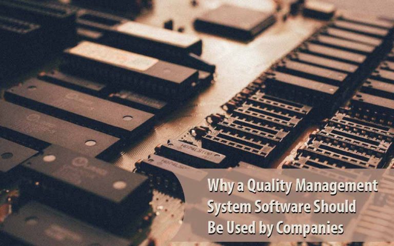 Why a Quality Management System Software Should be Used by Companies.